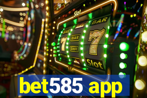 bet585 app